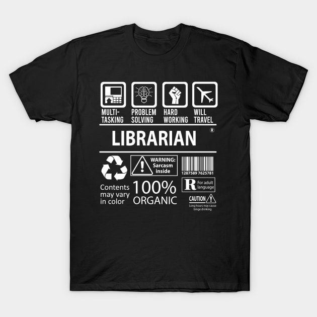 Librarian T Shirt - MultiTasking Certified Job Gift Item Tee T-Shirt by Aquastal